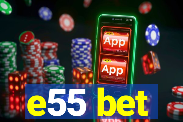 e55 bet